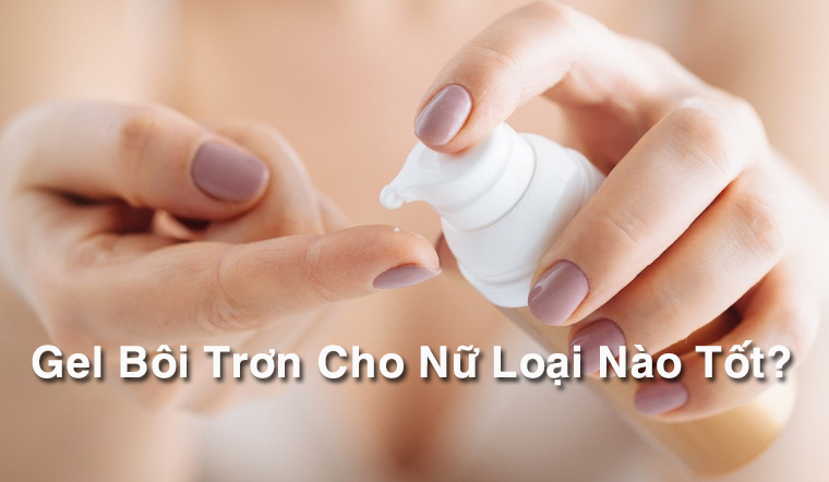 gel bôi trơn cho nữ