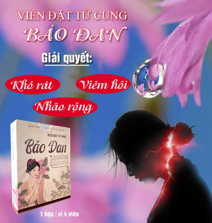 Công dụng viên đặt tử cung Bảo Đan